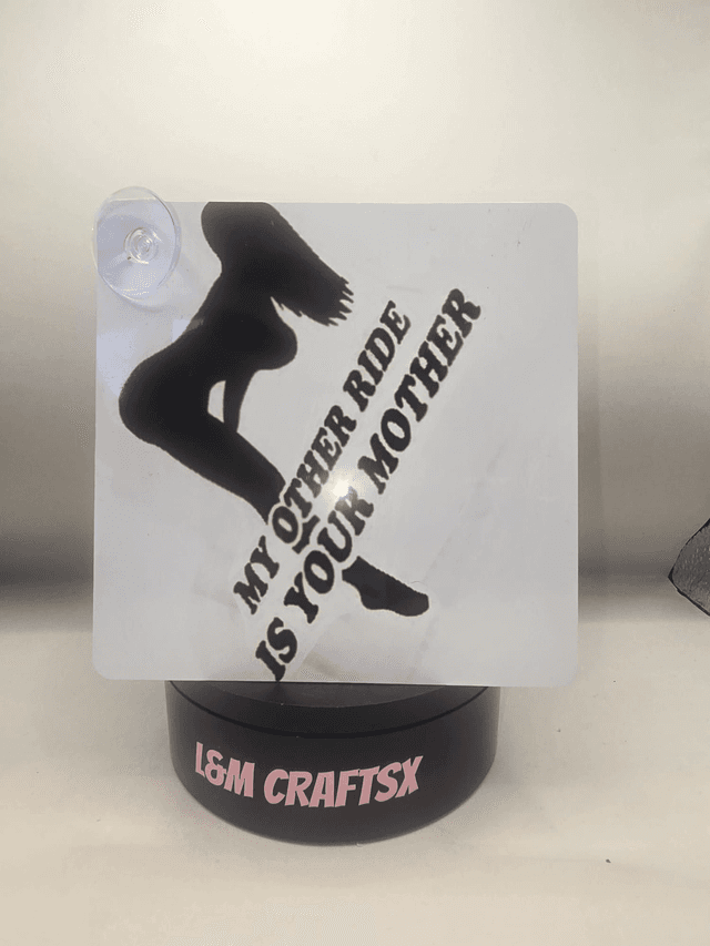 Funny Car Window Sign – “My Other Ride is Your Mother”